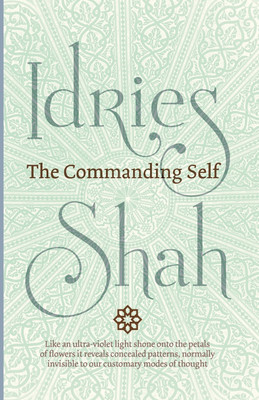 The Commanding Self(English, Paperback, Shah Idries)