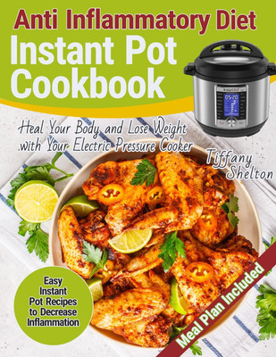 Anti Inflammatory Diet Instant Pot Cookbook(English, Paperback, Shelton Tiffany)