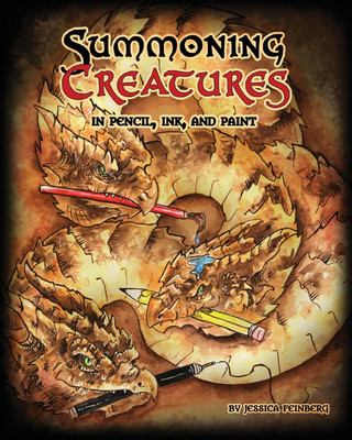 Summoning Creatures in Pencil, Ink, and Paint(English, Paperback, Feinberg Jessica)