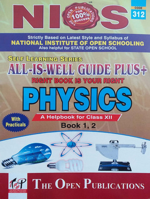NIOS 312 Class 12 Physics All is Well Guide Plus+(English, Paperback, The Open Publications)