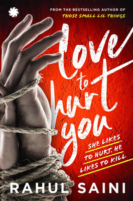 Love to Hurt You(English, Paperback, Saini Rahul)