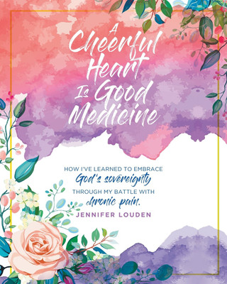 A Cheerful Heart Is Good Medicine(English, Paperback, Louden Jennifer)