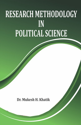 RESEARCH METHODOLOGY IN POLITICAL SCIENCE(English, Hardcover, Dr. Mukesh H. Khatik)