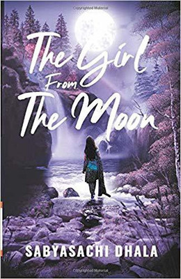 The Girl From The Moon(English, Paperback, Sabyasachi Dhala)