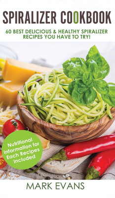 Spiralizer Cookbook(English, Hardcover, Evans Mark)