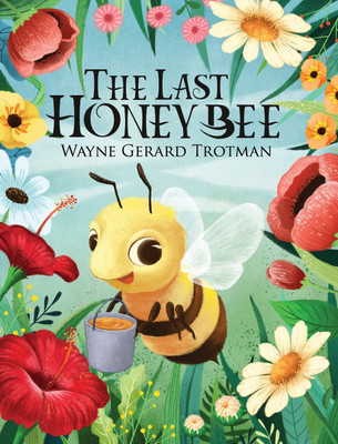 The Last Honey Bee(English, Hardcover, Trotman Wayne Gerard)