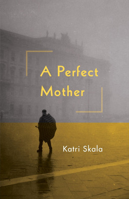 A Perfect Mother(English, Paperback, Skala Katri)
