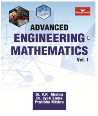 Advanced Engineering Mathematics Vol. I (Bhavya Books)(English, Paperback, Dr. V.P. Mishra, Dr. Jyoti Sinha, Pratibha Mishra)