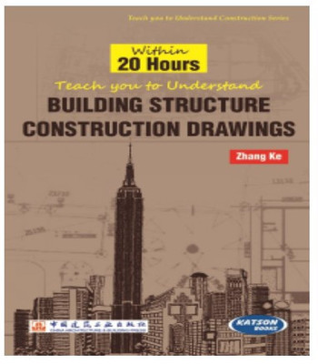 Within 20 Hours Teach you to Understand Building Structure Construction Drawings(English, Paperback, Zhang Ke)