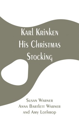 Karl Krinken, His Christmas Stocking(English, Paperback, Warner Susan)