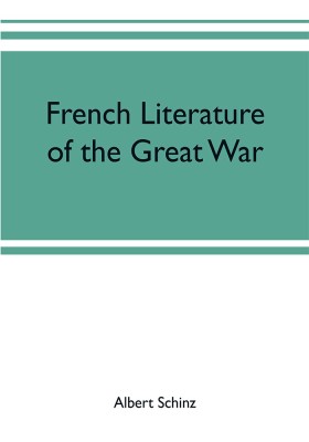 French literature of the great war(English, Paperback, Schinz Albert)