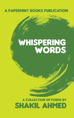 Whispering Words(English, Paperback, Shakil Ahmed)