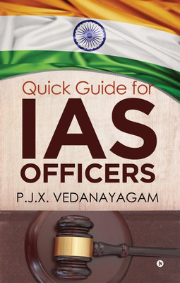 Quick Guide for IAS Officers(English, Paperback, P J X Vedanayagam)