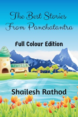 The Best Stories From Panchatantra (Full Colour Edition)(English, Paperback, Shailesh Rathod)