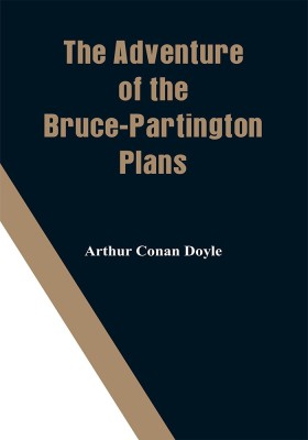 The Adventure of the Bruce-Partington Plans(English, Paperback, Doyle Arthur Conan Sir)