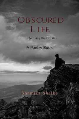 Obscured LIfe(English, Paperback, Shamika Shelke)
