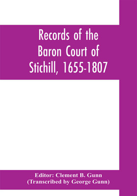 Records of the Baron Court of Stichill, 1655-1807(English, Paperback, unknown)