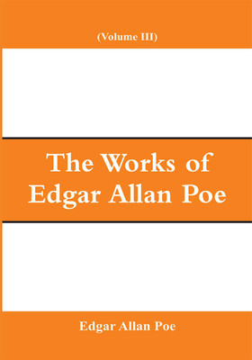 The Works of Edgar Allan Poe (Volume III)(English, Paperback, Poe Edgar Allan)
