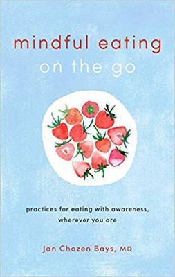 Mindful Eating on the Go(English, Paperback, CHOZEN BAYS, JAN)