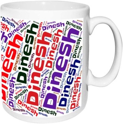 alwaysgift Dinesh Name white Birthday & Anniversary Gift Ceramic Coffee Mug(325 ml)