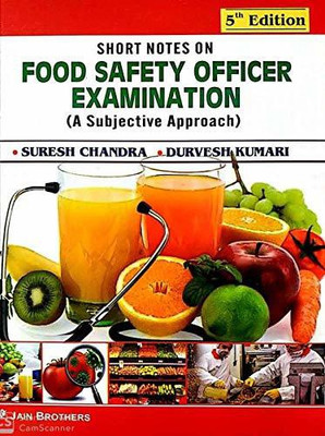 Short Notes On Food Safety Officer Examination - A Subjective Approach (5th,Edition,2019)(Paperback, DURVESH KUMARI, SURESH CHANDRA)