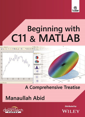 Beginning With C11 & Matlab: A Comprehensive Treatise(English, Paperback, Manaullah Abid)
