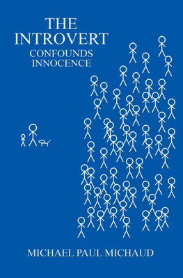 The Introvert Confounds Innocence(English, Paperback, Michaud Michael Paul)