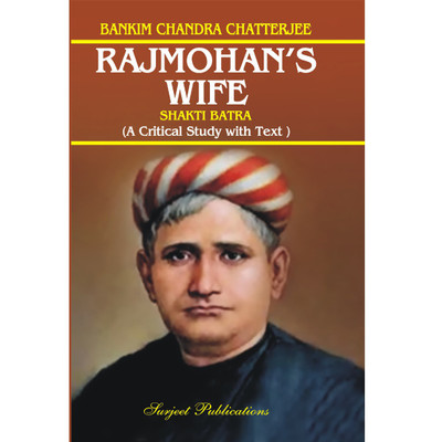 Rajmohan's Wife : Bankim Chandra Chatterjee(English, Paperback, Shakti Batra)