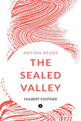 THE SEALED VALLEY(English, Paperback, HULBERT FOOTNER)