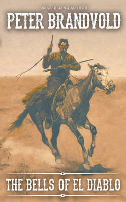 The Bells of El Diablo(English, Paperback, Brandvold Peter)
