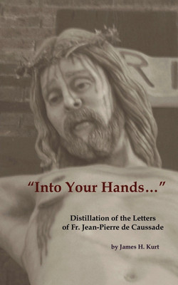 Into Your Hands...(English, Paperback, Kurt James H)