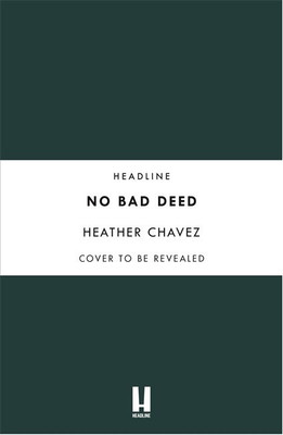 No Bad Deed(English, Paperback, Chavez Heather)