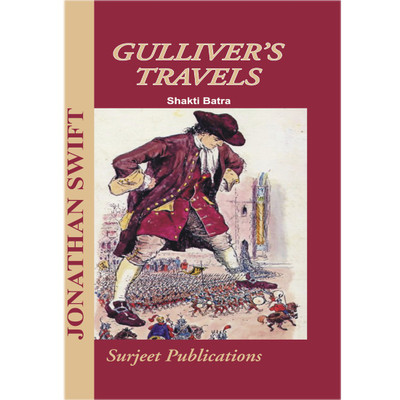 Gulliver's Travel : A Critical Introduction, Summary, Analysis, Notes and Important Questions with Answers(English, Paperback, Jonathan Swift, Shakti Batra)