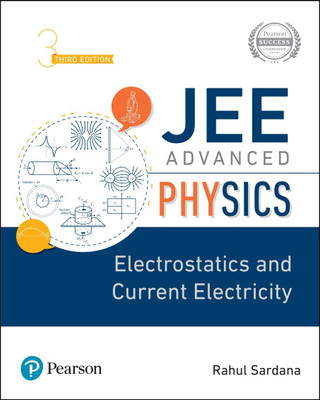 JEE Advanced Physics Electrostatics and Current Electricity Third Edition By Pearson(English, Paperback, Rahul Sardana)