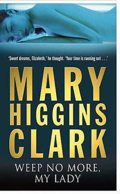 Weep No More My Lady(English, Paperback, Clark Mary Higgins)