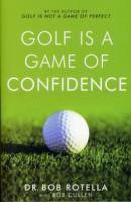 Golf is a Game of Confidence(English, Paperback, Rotella Dr. Bob)