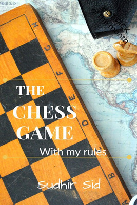 The CHESS Game(English, Paperback, Sudhir Sid)