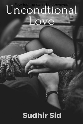 Unconditional Love(English, Paperback, Sudhir Sid)
