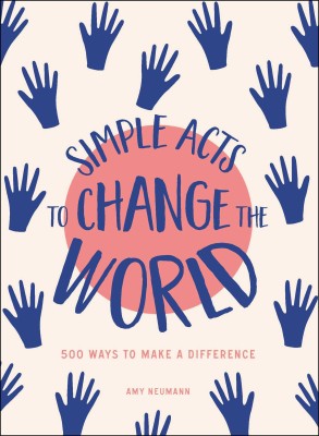 Simple Acts to Change the World(English, Hardcover, Neumann Amy)