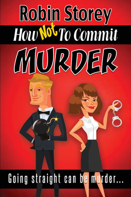 How Not To Commit Murder(English, Paperback, Storey Robin Anne)