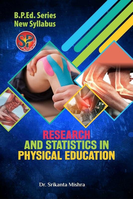 Research and Statistics in Physical Education(English, Paperback, Dr. Srikanta Mishra)