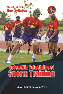 Scientific Principles of Sports Training (M.P.Ed Latest Syllabus Based)(English, Paperback, Dr. Vijay Bhojraj Datakar)
