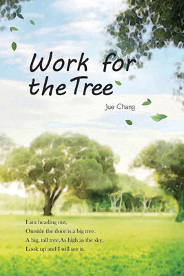 Work For The Tree(English, Paperback, Jue Chang)
