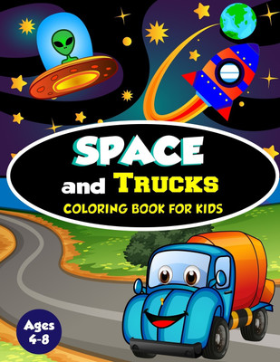 Space and Trucks Coloring Book for Kids ages 4-8(English, Paperback, Press Amazing Activity)