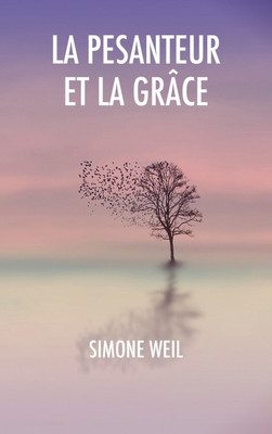 La Pesanteur et la Grace(French, Hardcover, Weil Simone)