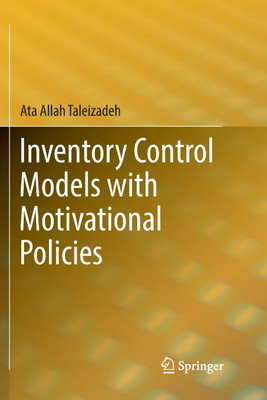 Inventory Control Models with Motivational Policies(English, Paperback, Taleizadeh Ata Allah)