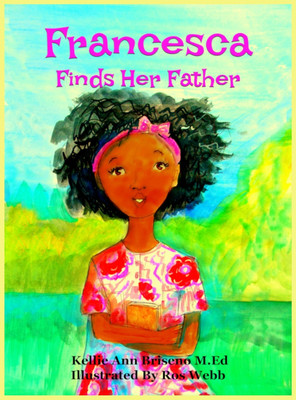 Francesca Finds Her Father(English, Hardcover, Briseno Kellie Ann)
