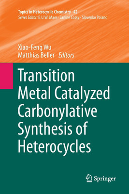 Transition Metal Catalyzed Carbonylative Synthesis of Heterocycles(English, Paperback, unknown)
