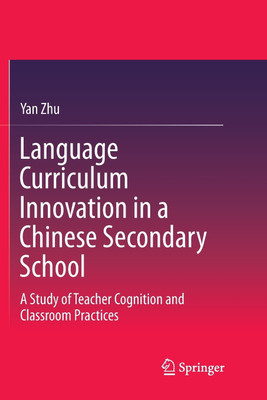 Language Curriculum Innovation in a Chinese Secondary School(English, Paperback, Zhu Yan)