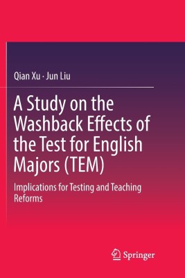 A Study on the Washback Effects of the Test for English Majors (TEM)(English, Paperback, Xu Qian)